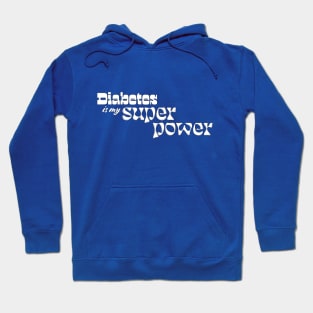 Diabetes Is My SUPERPOWER Hoodie